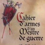 MEZIER, Chris. Cahier d'armes d'un mestre de guerre Ve - XVe siècle