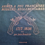 BOUDRIOT, Jean. Armes à feu françaises - Modèles règlementaires Vol.2