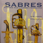 LHOSTE, Jean & RESEK, Patrick. Les sabres portés par l'armée française