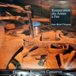 CLERGEAU, Jean-René. Restauration des armes à feu.