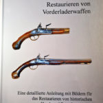 KUNZ, Peter. Restaurieren von Vorderladerwaffen.